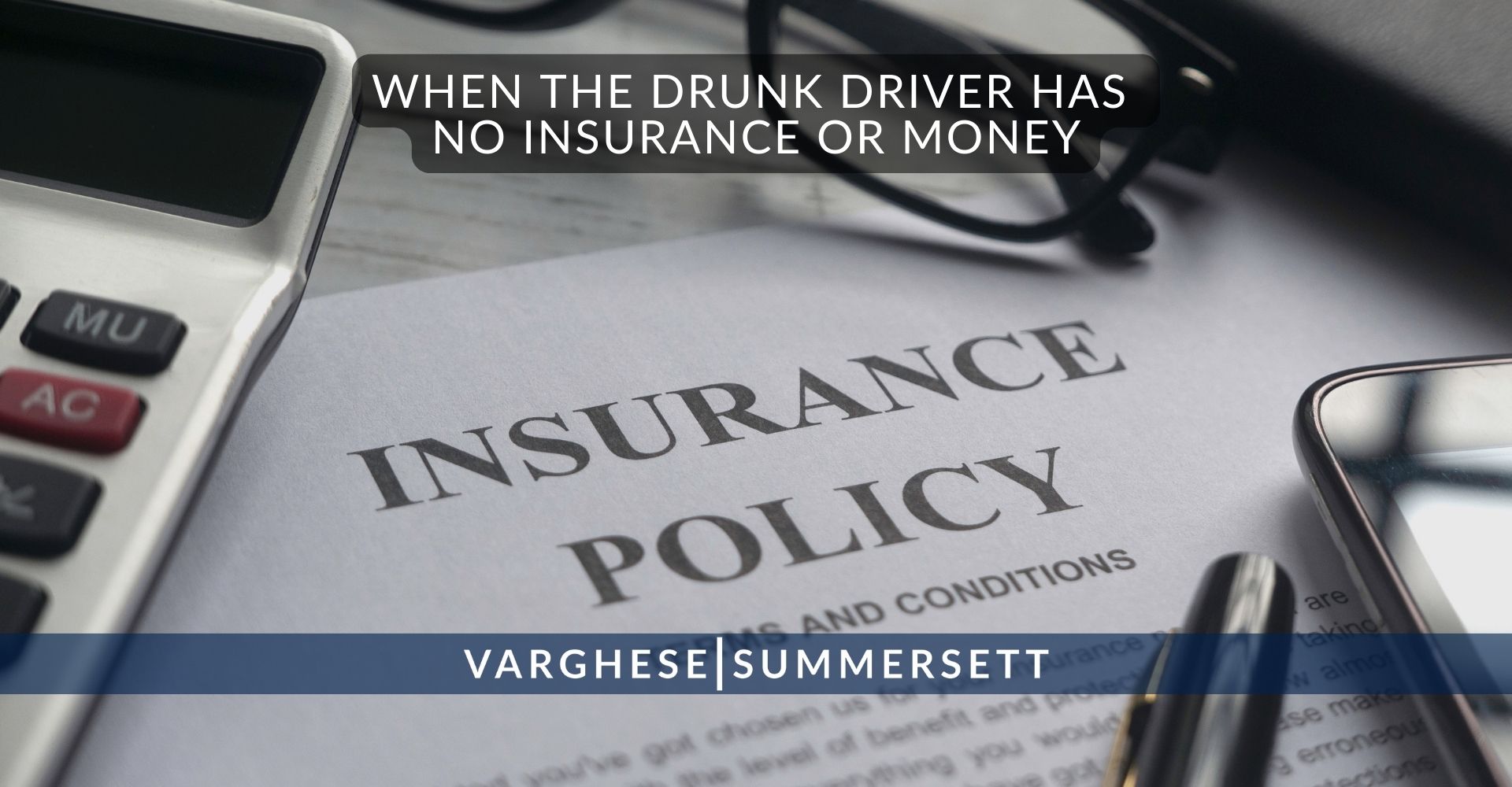 When the Drunk Driver Has No Insurance or Money