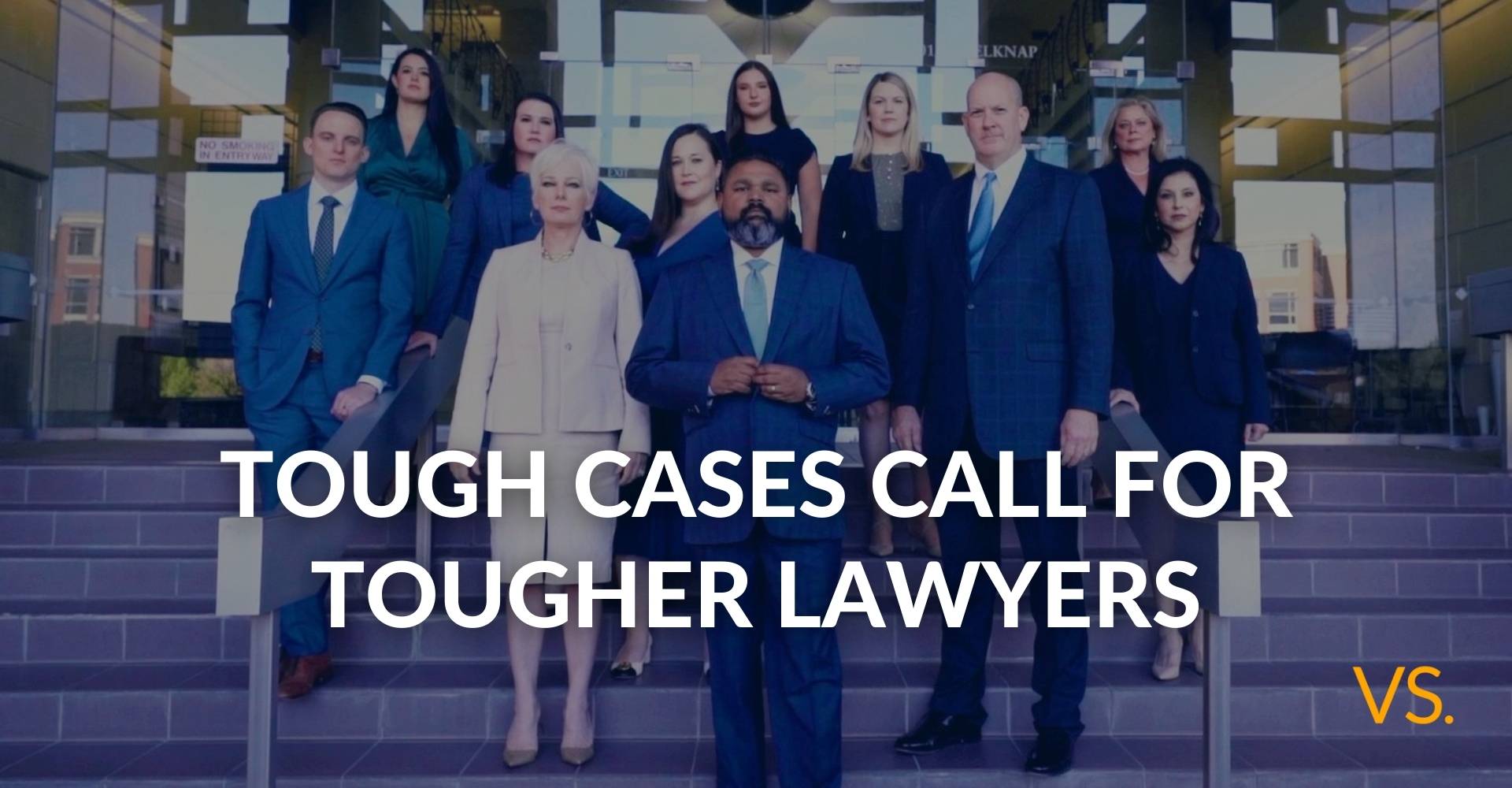 Tough Cases Call For Tougher Lawyers