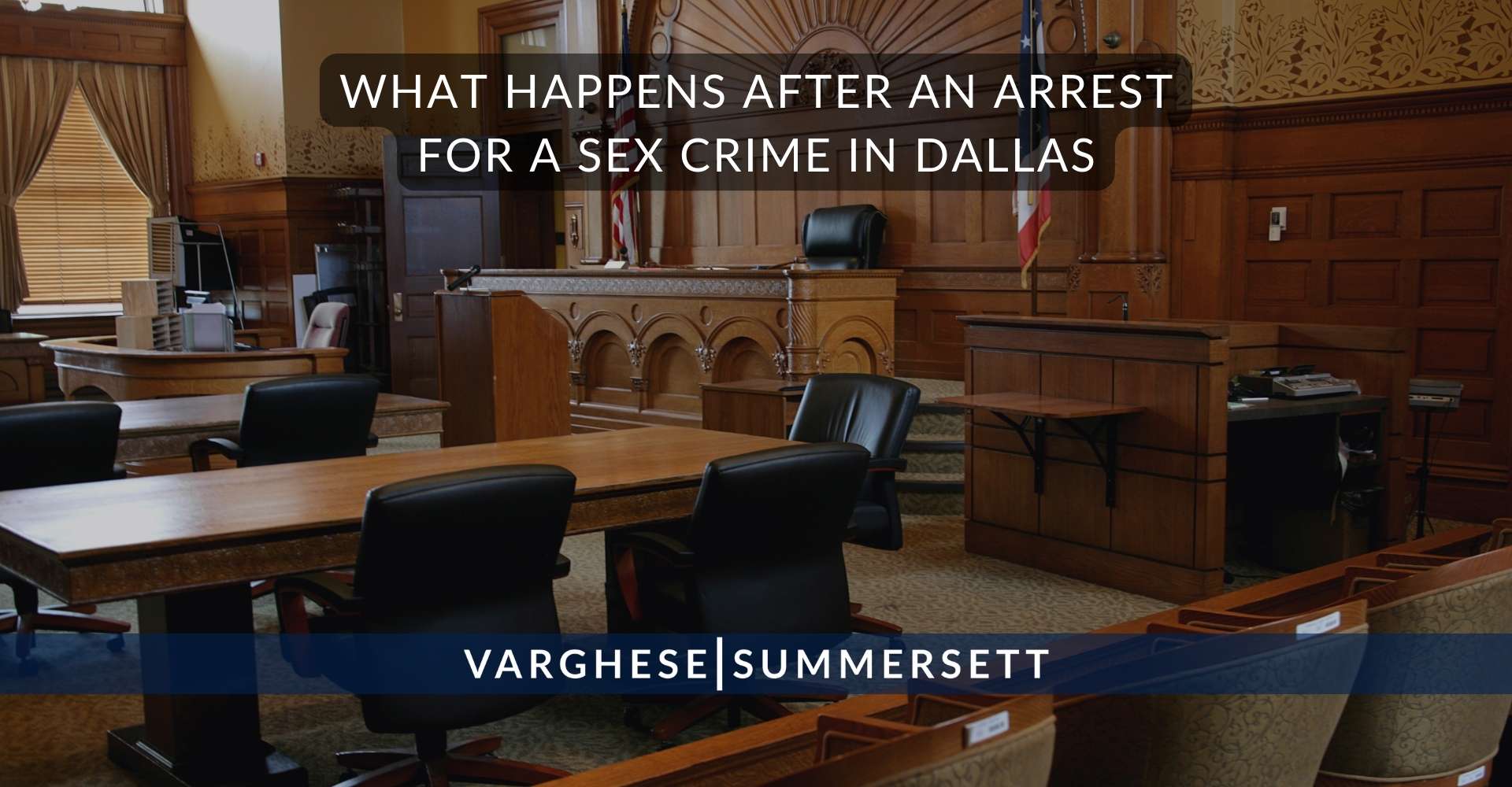 12 What Happens After an Arrest for a Sex Crime in Dallas | Varghese Summersett What Happens After an Arrest for a Sex Crime in Dallas