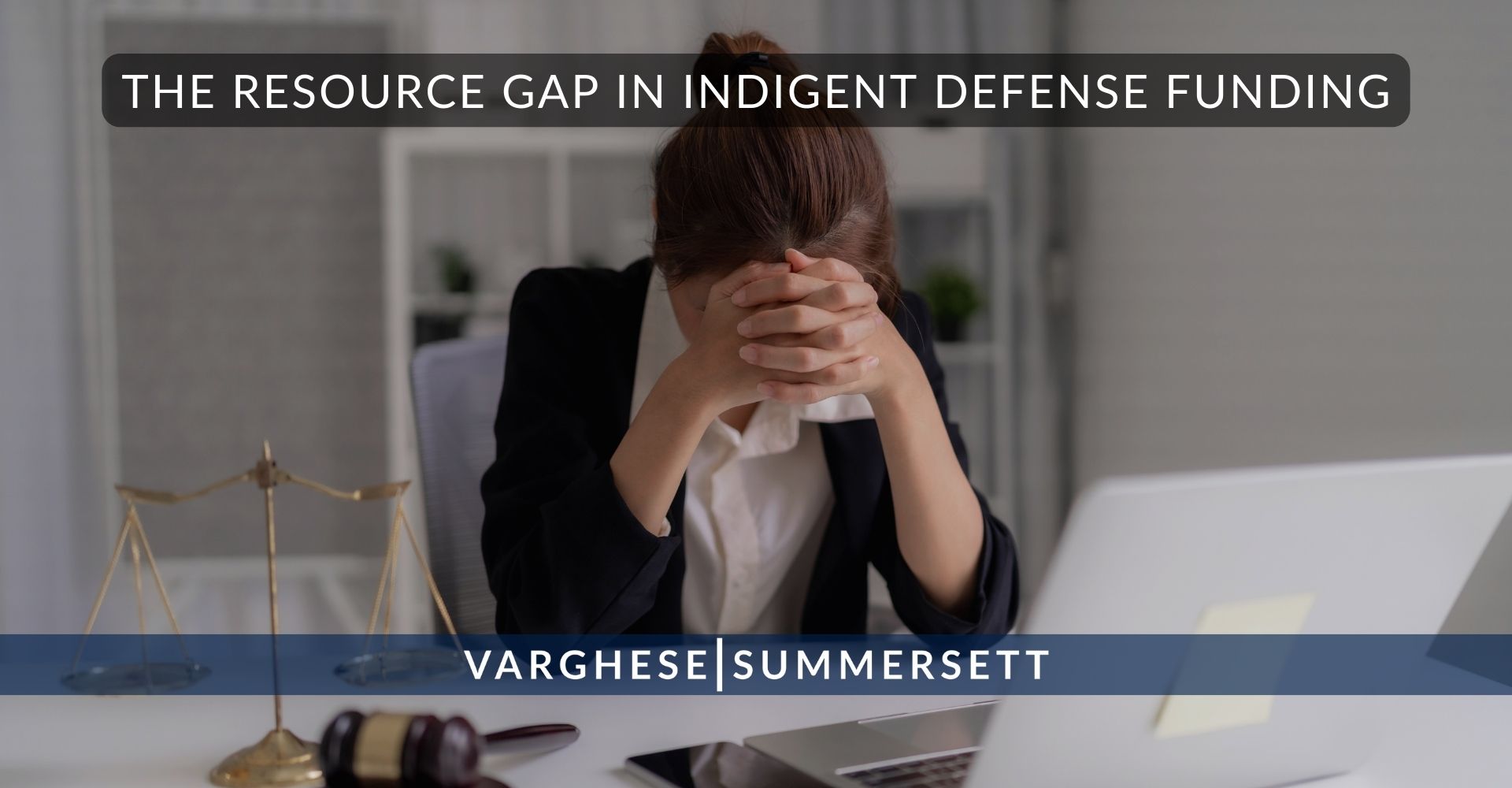 13 The Resource Gap in Indigent Defense Funding | Varghese Summersett La brecha de recursos en la financiación de la defensa de personas sin recursos
