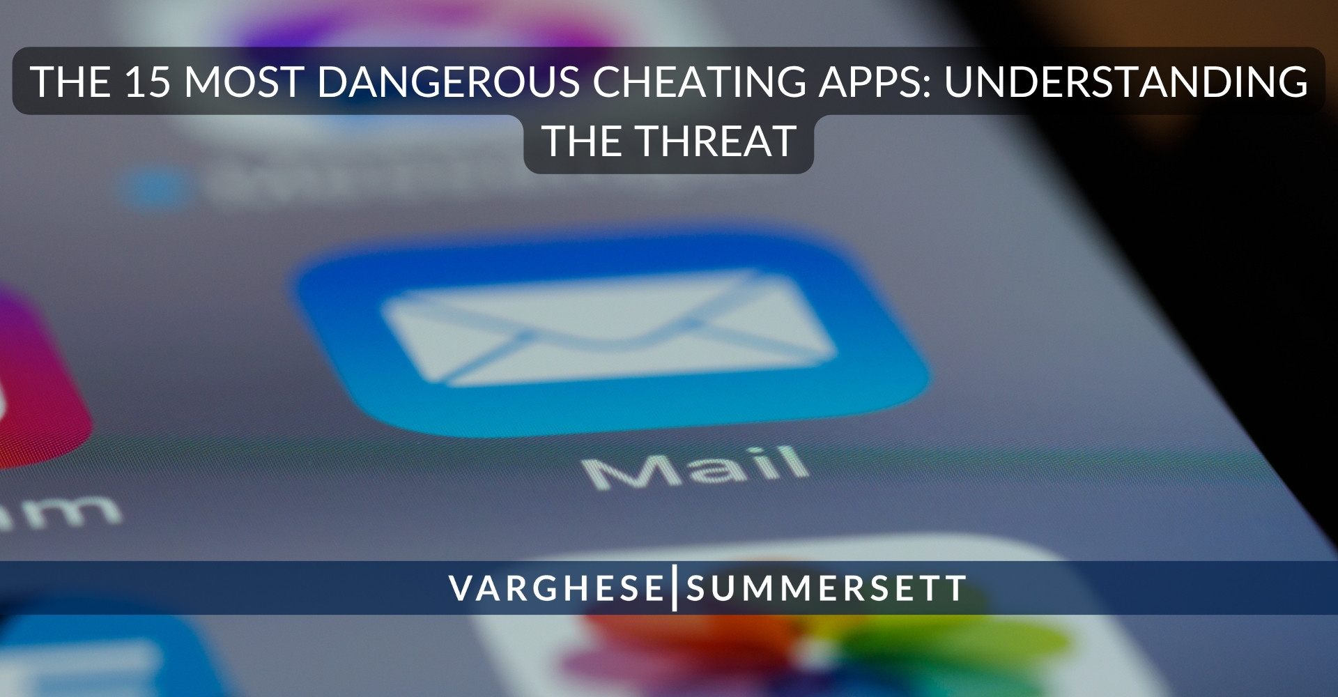 15 most | Varghese Summersett Most Dangerous Cheating Apps