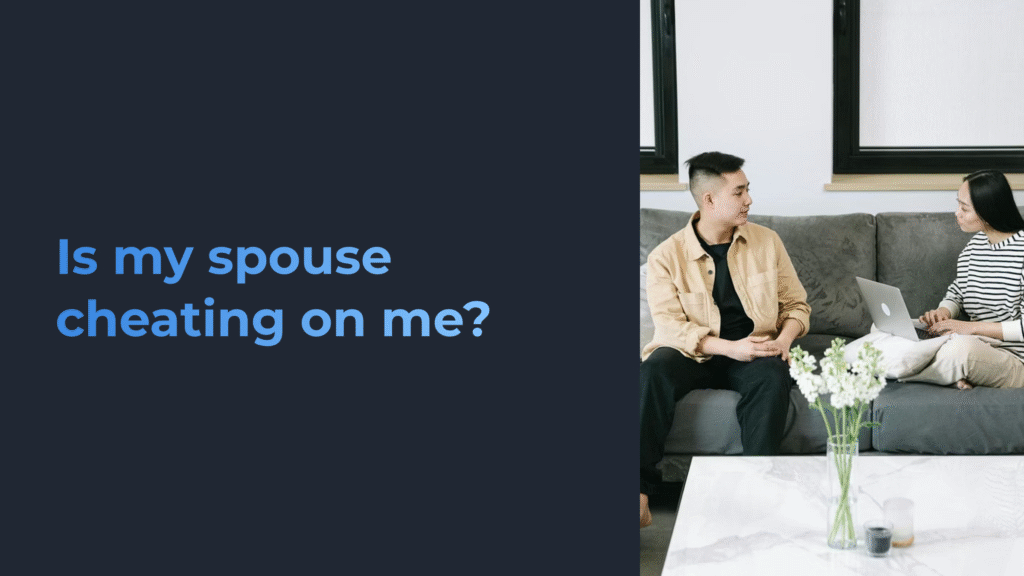 Is my spouse cheating on me? Why it matters in a Texas divoce
