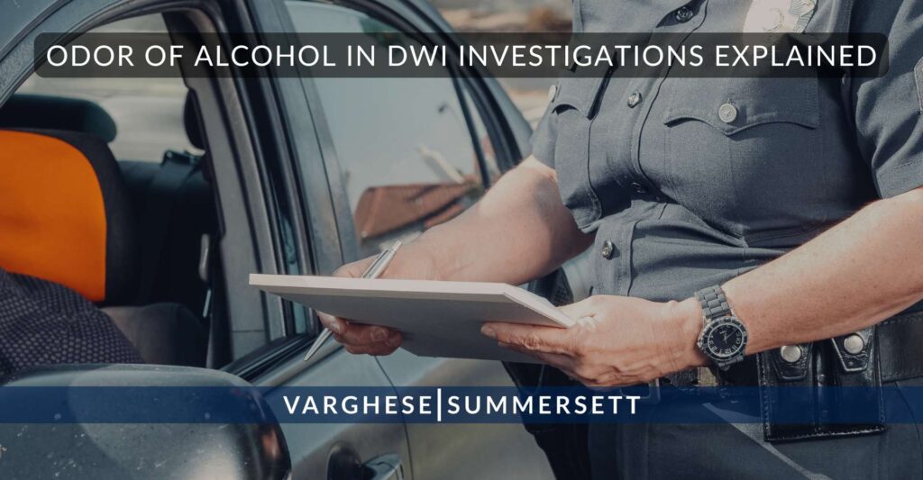 Odor of Alcohol in DWI Investigations Explained