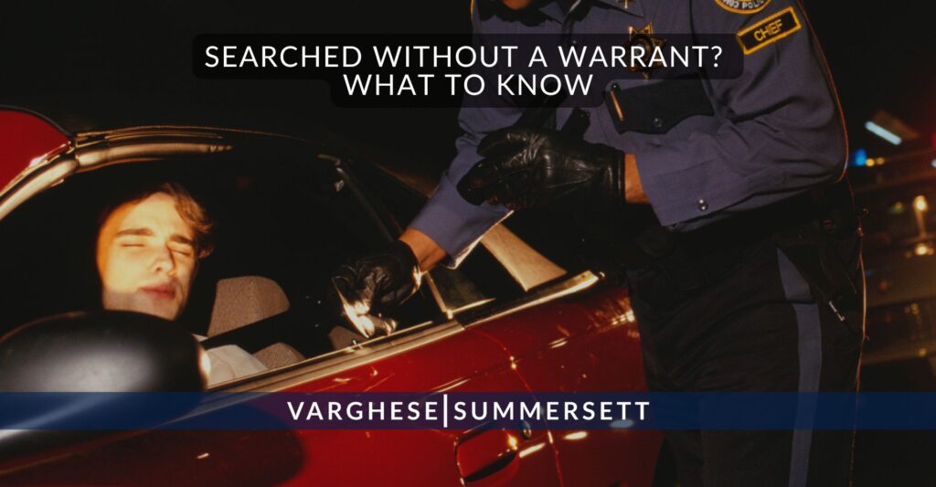 Searched Without a Warrant What to Know