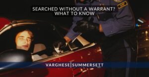 Searched Without a Warrant What to Know