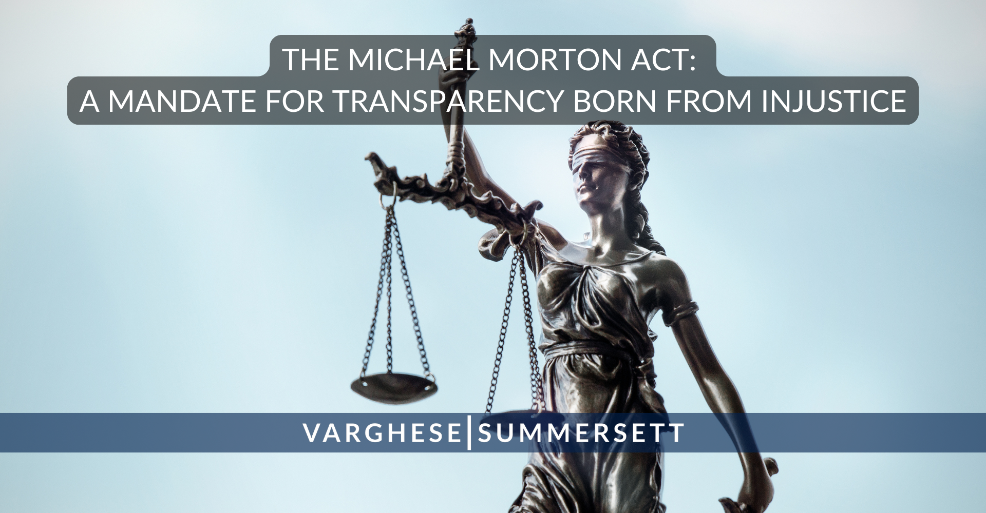2 4 | Varghese Summersett The Michael Morton Act: A Mandate for Transparency Born from Injustice