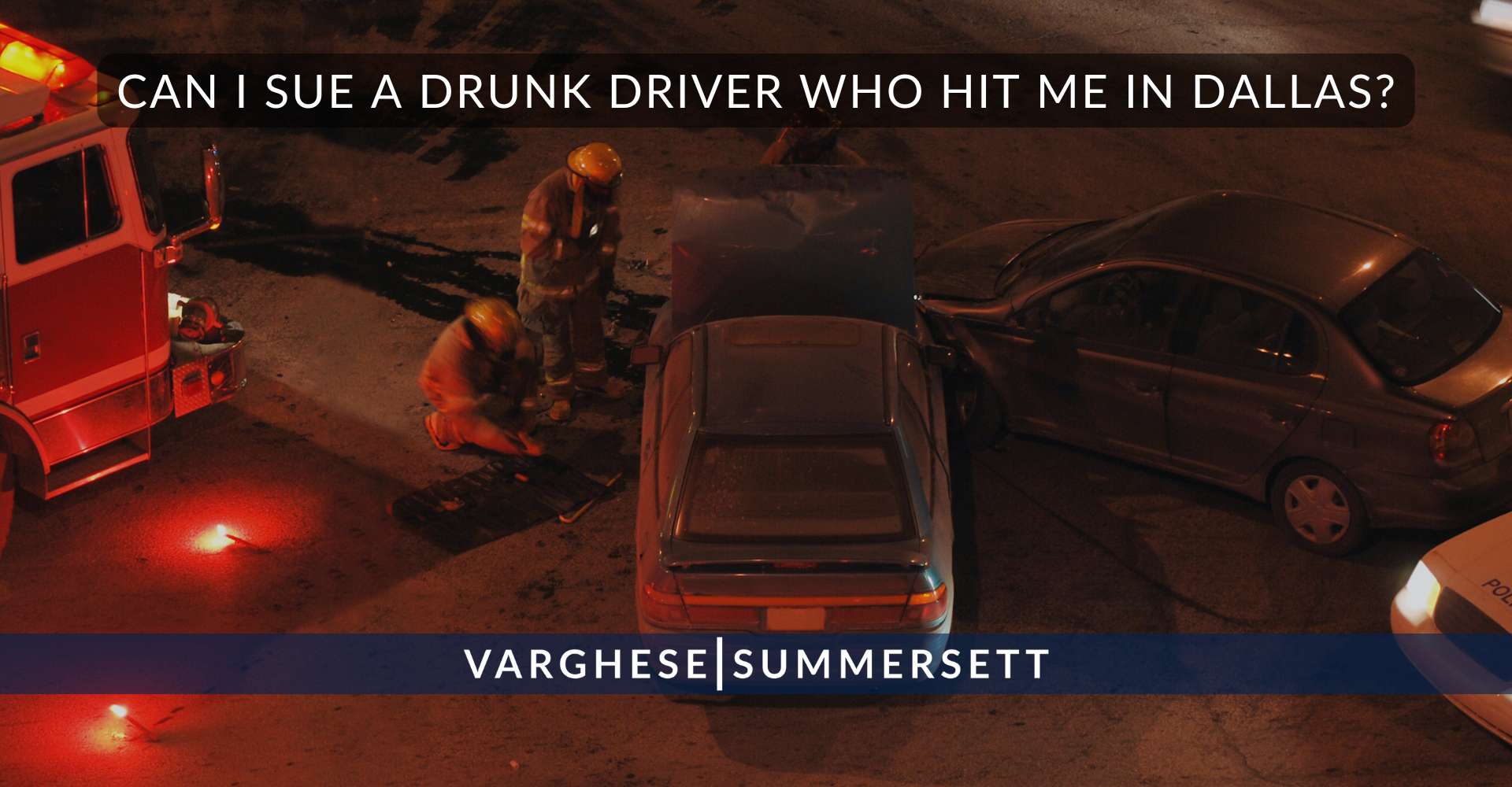 2 Can I Sue a Drunk Driver Who Hit Me in Dallas | Varghese Summersett ¿Puedo demandar a un conductor ebrio que me atropelló en Dallas?