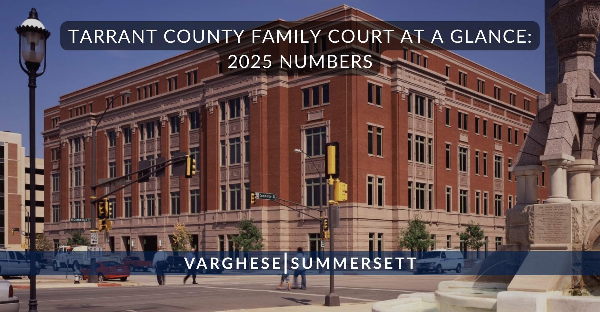 Tarrant County Family Court at a Glance: 2025 Numbers