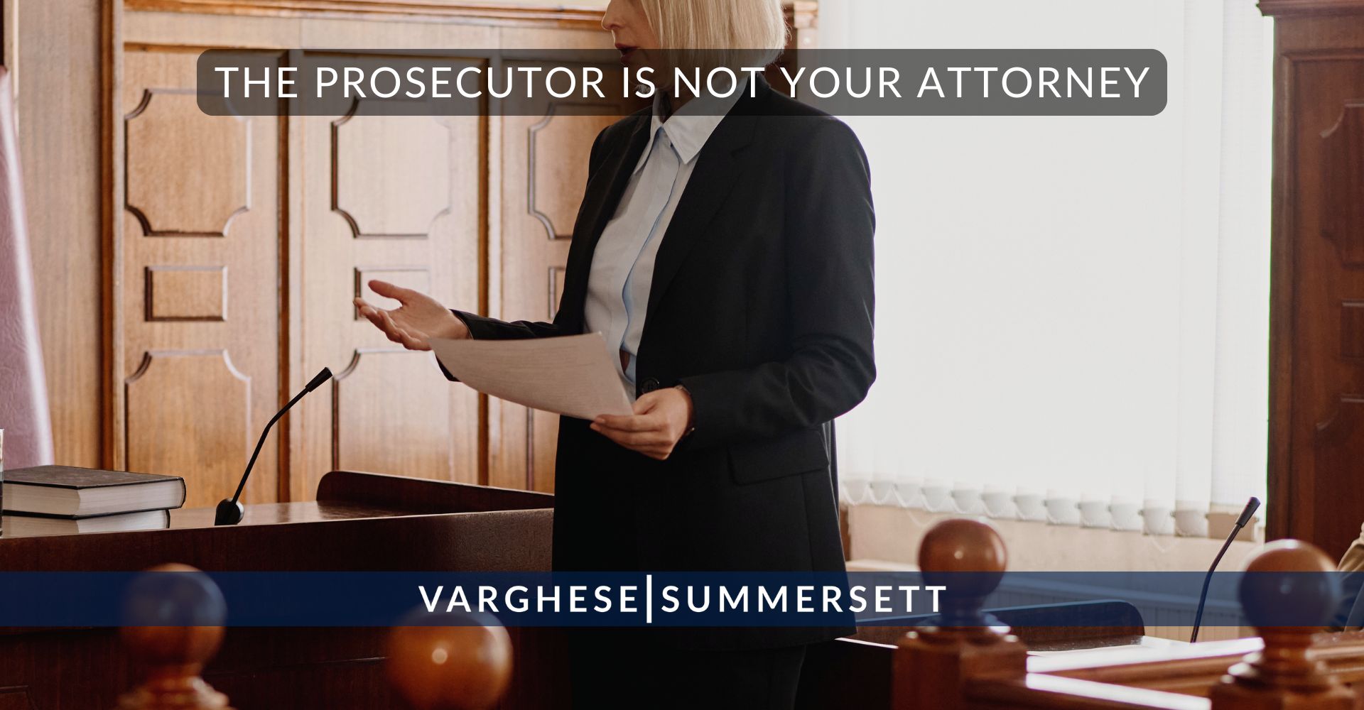 The Prosecutor Is Not Your Attorney