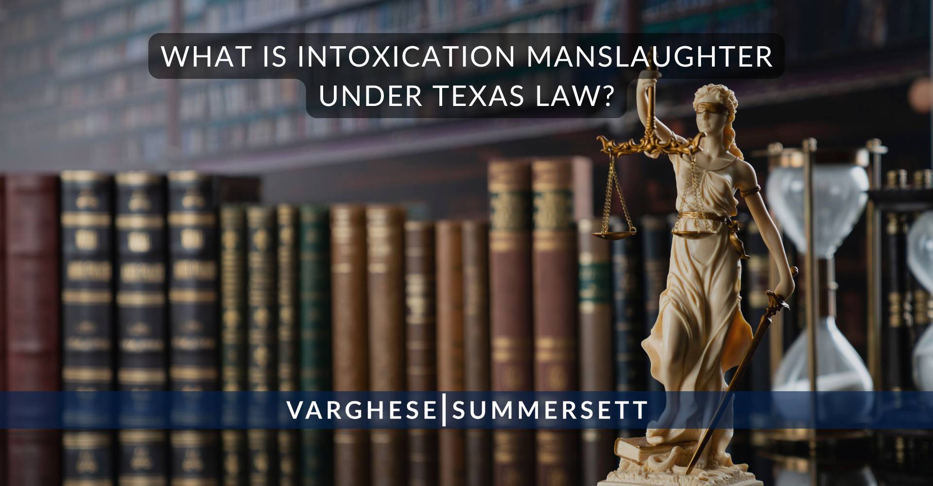 What Is Intoxication Manslaughter Under Texas Law