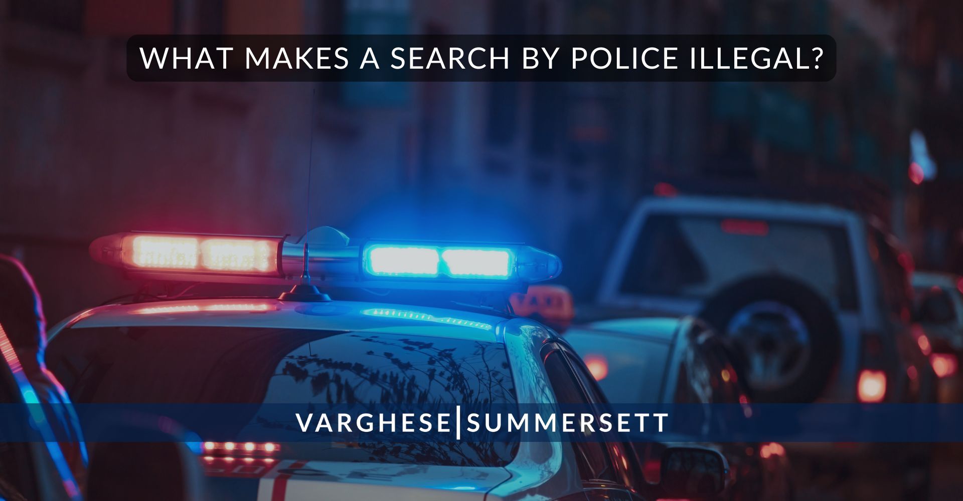 ¿Qué hace que una búsqueda policial sea ilegal?