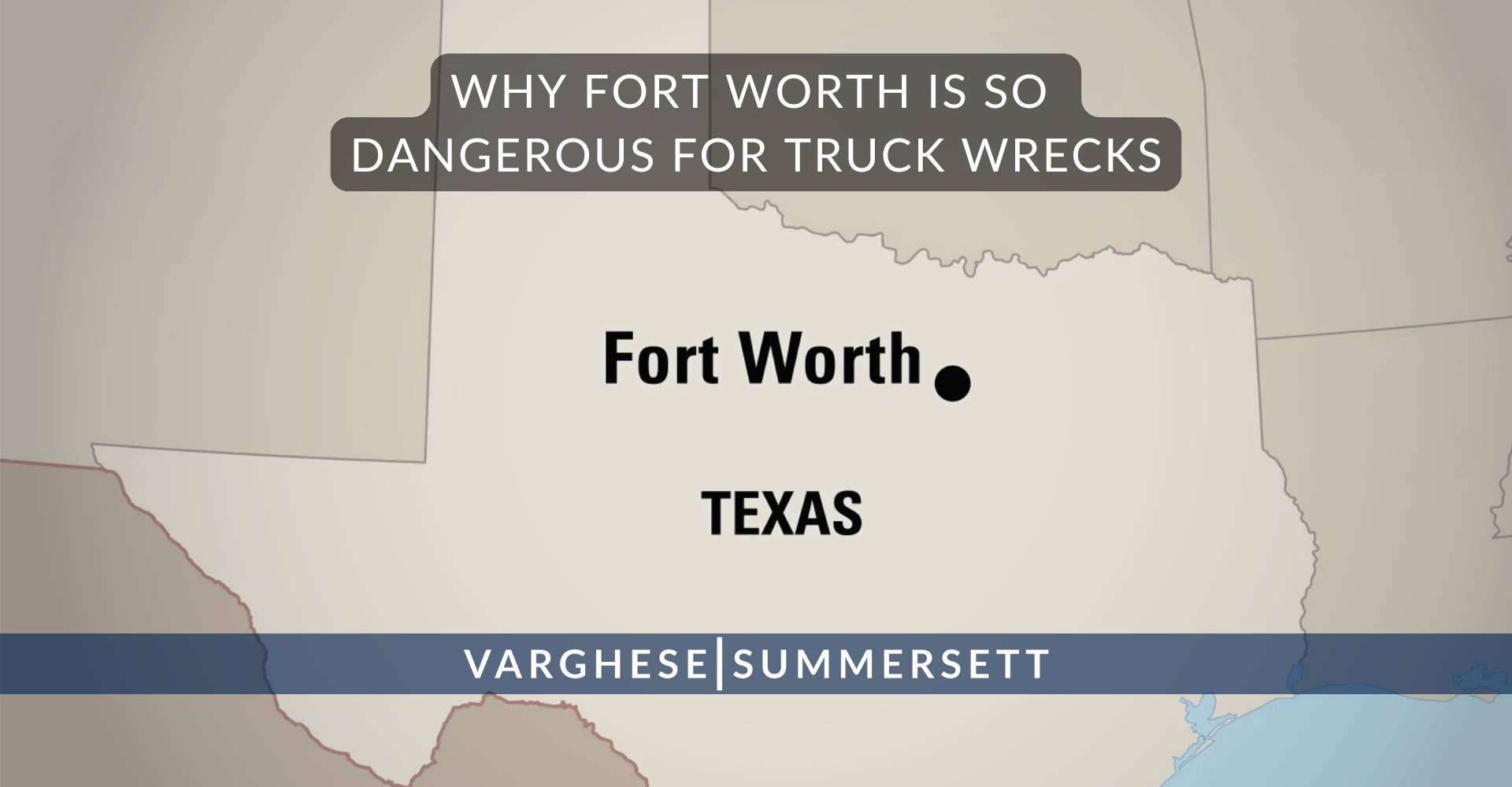 Why Fort Worth Is One of Texas’s Most Dangerous Cities for Truck Wrecks