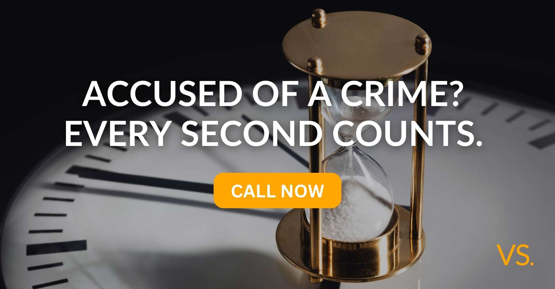 Accused of a Crime? Every Second Counts.