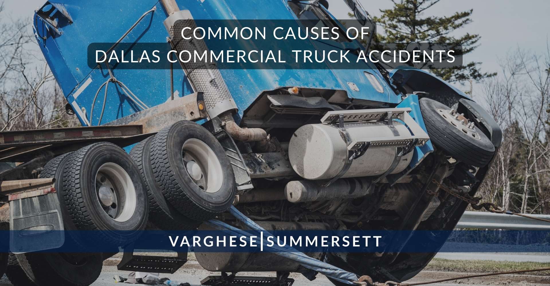 Causas comunes de los accidentes de camiones comerciales en Dallas
