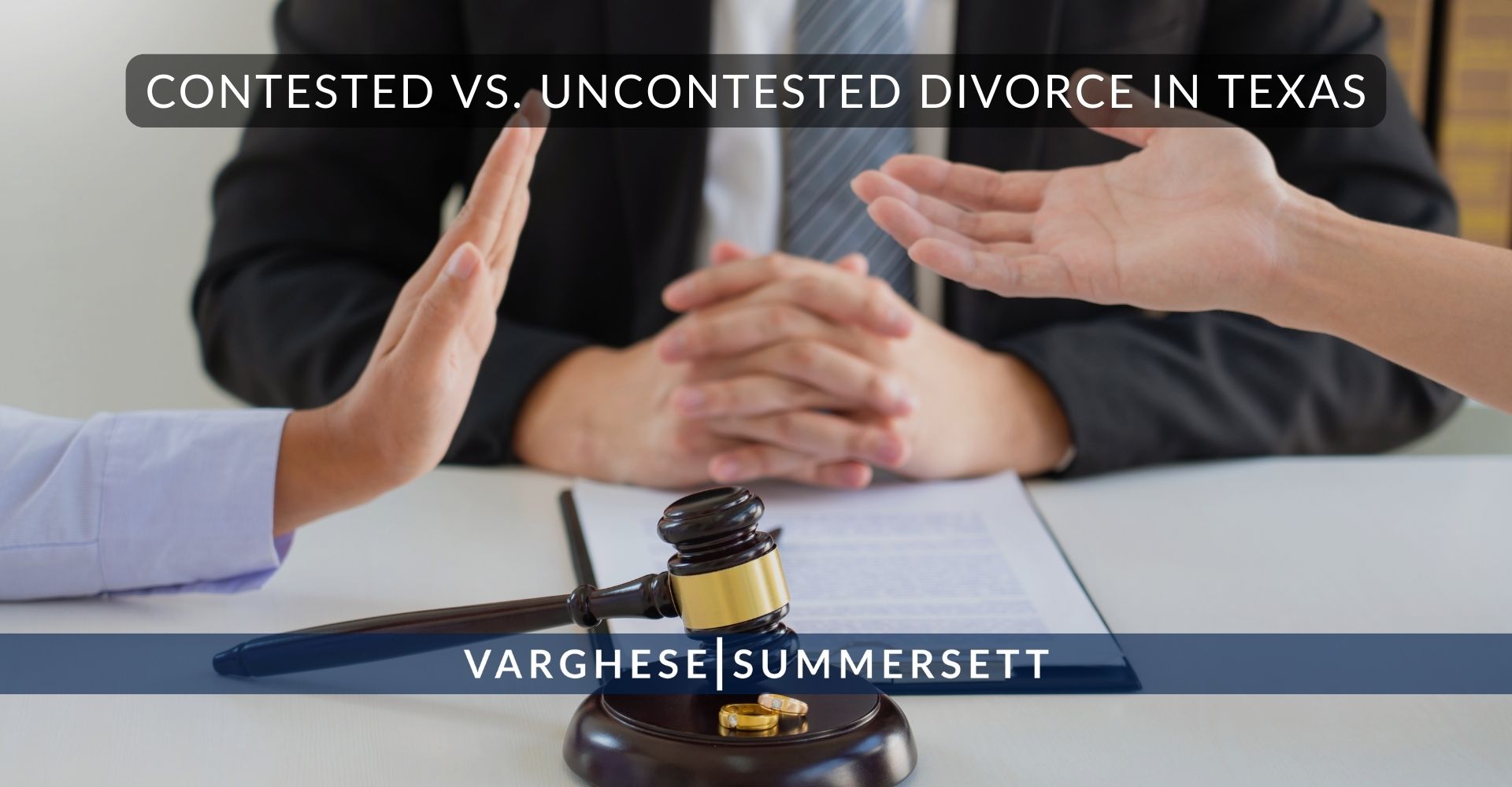 3 Contested vs. Uncontested Divorce in | Varghese Summersett Contested vs. Uncontested Divorce in Texas