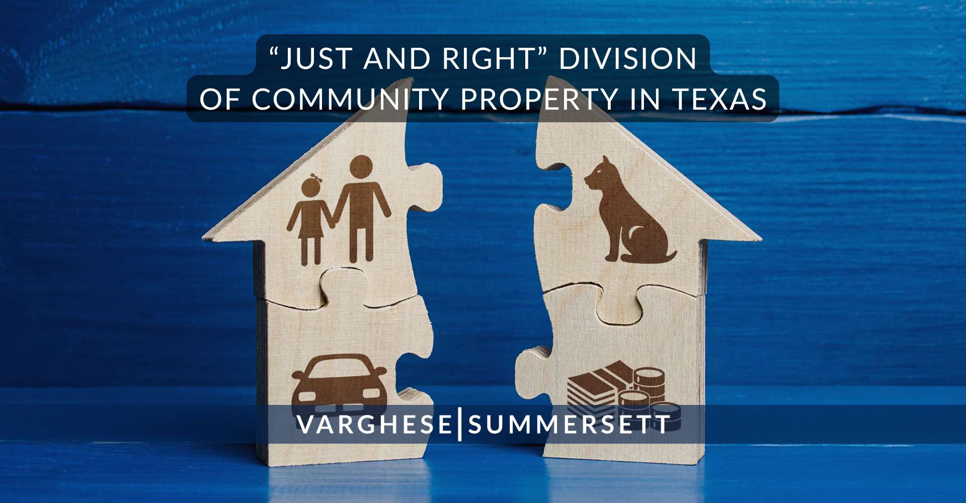 3 Just and Right Division of Community Property in | Varghese Summersett División "justa y correcta" de los bienes gananciales en Texas