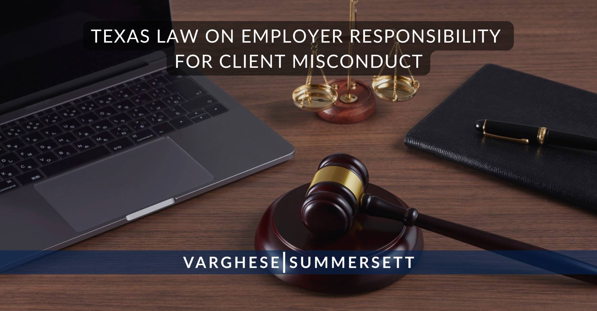 Texas Law on Employer Responsibility for Client Misconduct