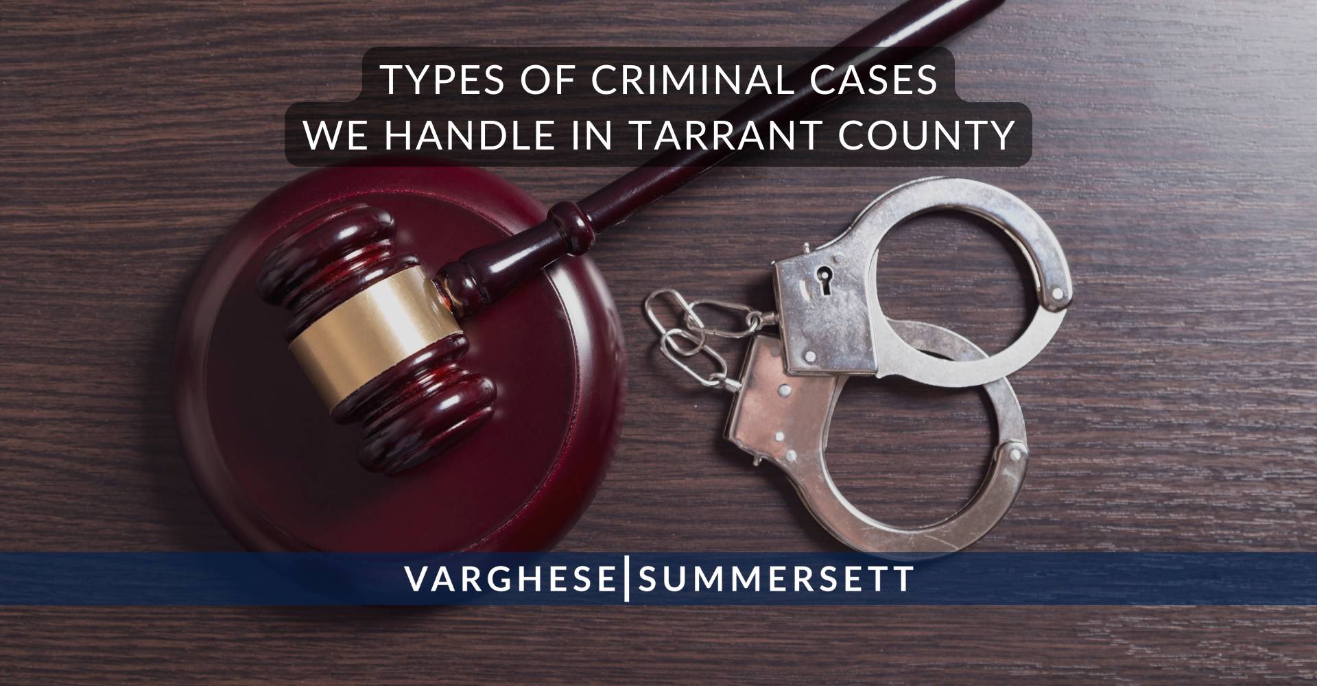 Tipos de casos penales que manejamos en el condado de Tarrant