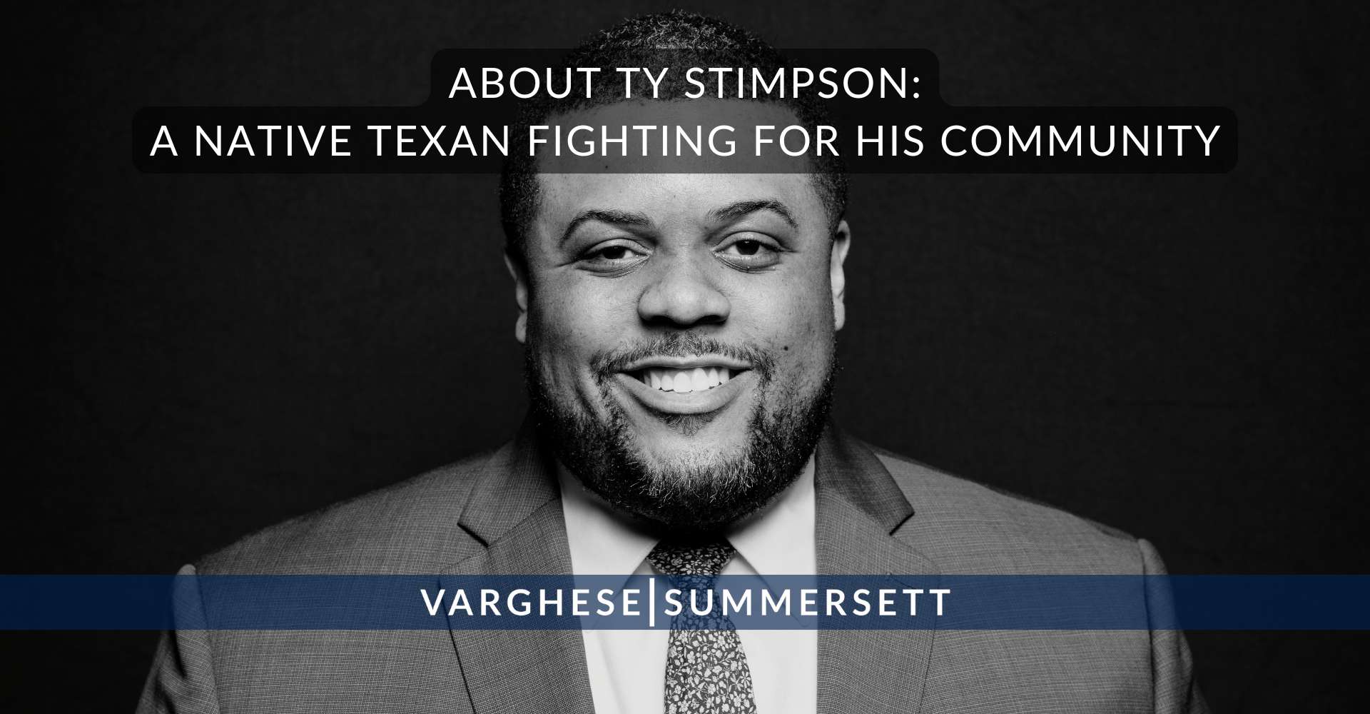 Acerca de Ty Stimpson: un tejano nativo que lucha por su comunidad