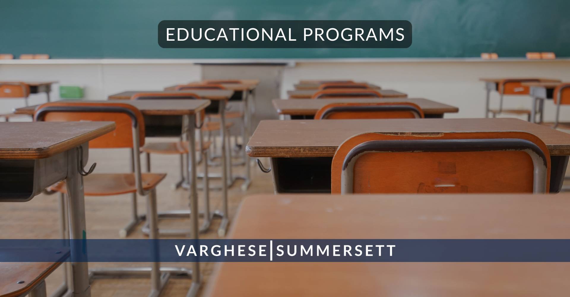4 Educational Programs | Varghese Summersett Educational Programs
