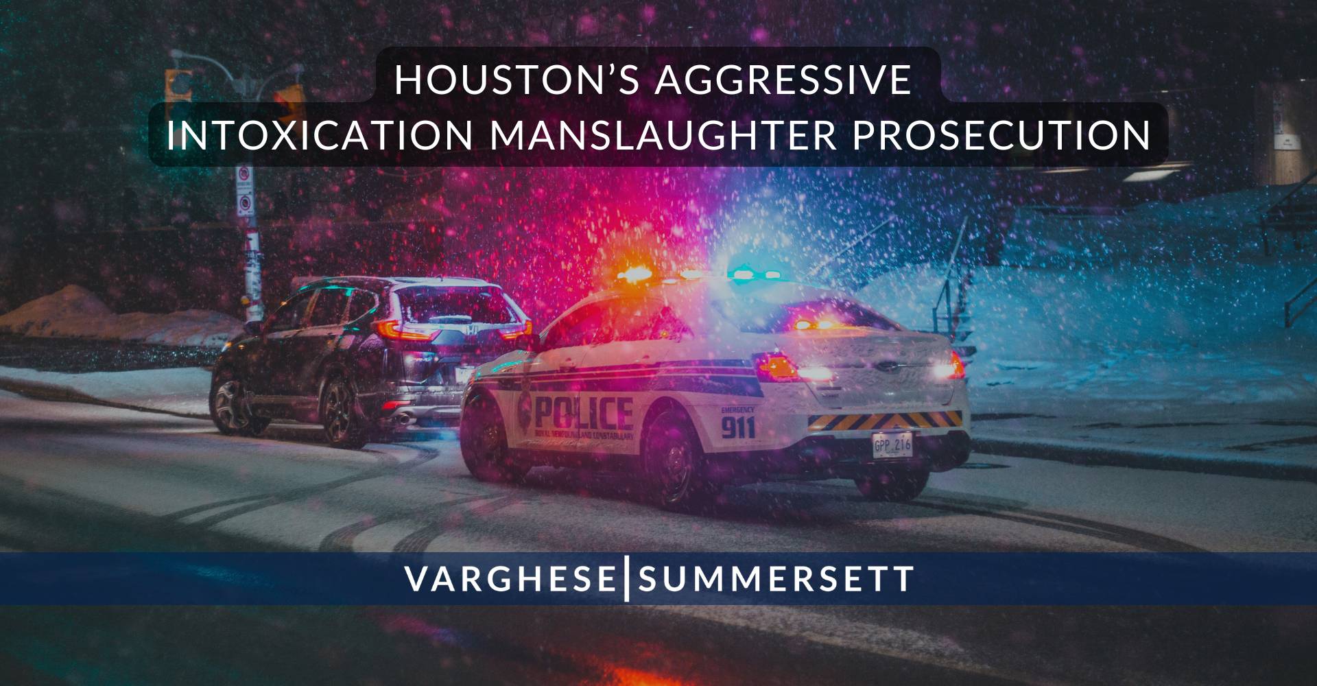 Houston’s Aggressive Intoxication Manslaughter Prosecution