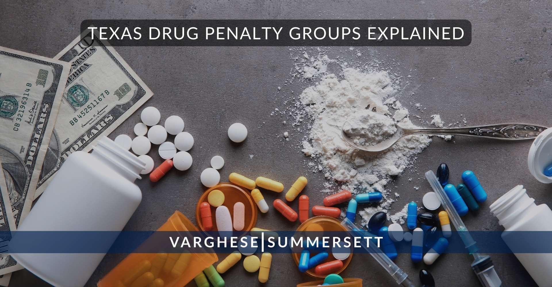 4 Texas Drug Penalty Groups | Varghese Summersett Explicación de los grupos de delitos de drogas en Texas