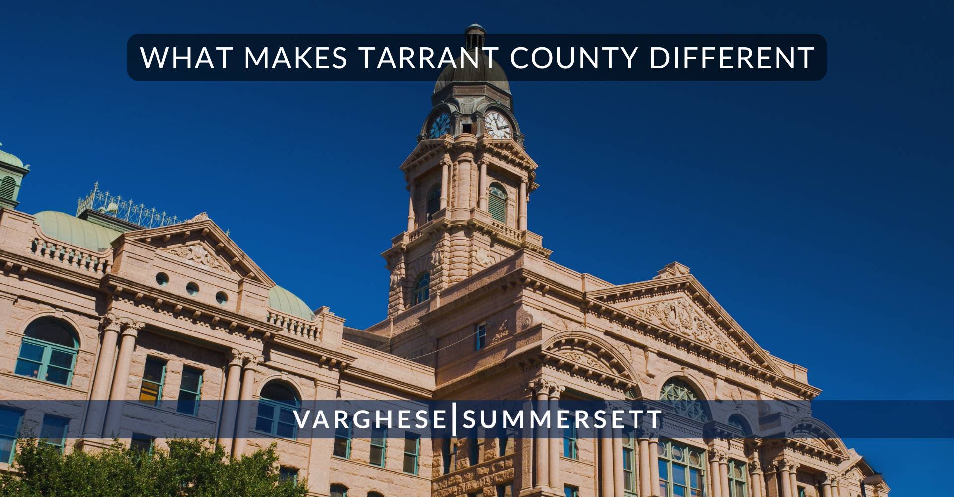 ¿Qué hace diferente al condado de Tarrant?