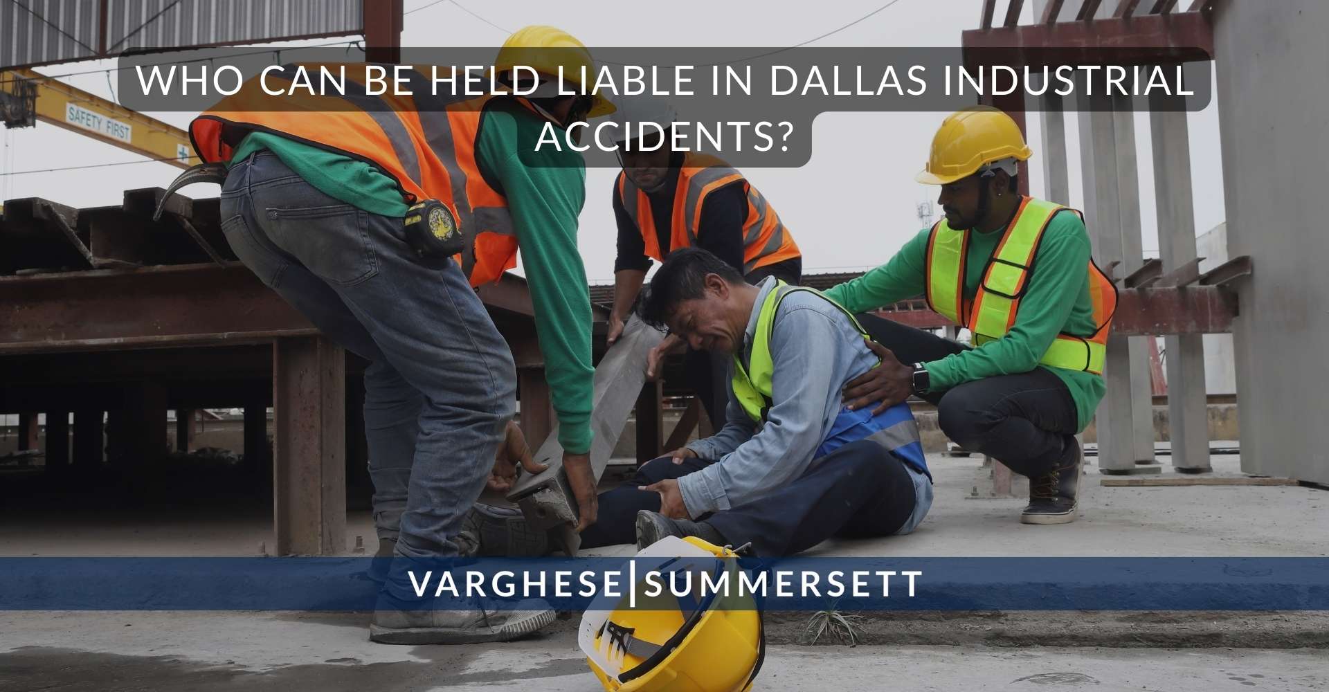 4 Who Can Be Held Liable in Dallas Industrial Accidents | Varghese Summersett ¿Quién puede ser considerado responsable en los accidentes industriales en Dallas?