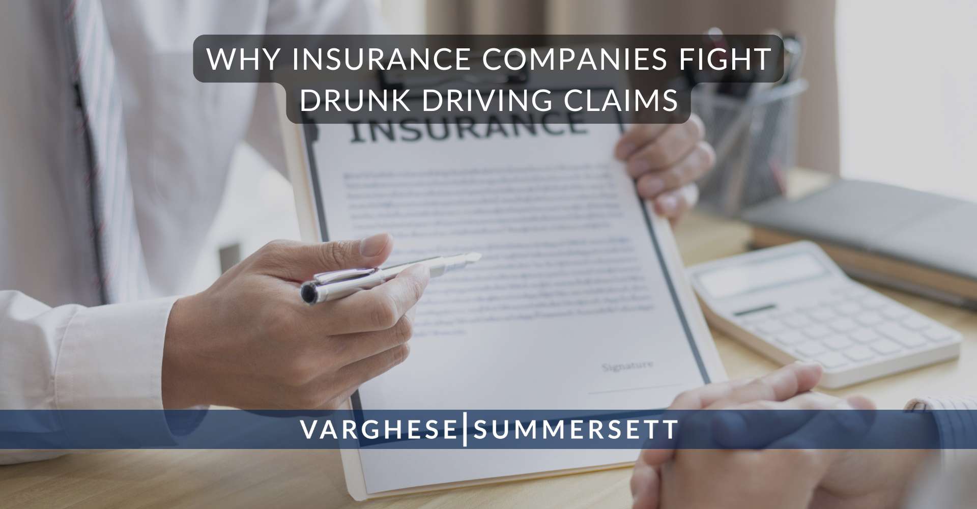 4 Why Insurance Companies Fight Drunk Driving Claims | Varghese Summersett ¿Por qué las compañías de seguros se oponen a las reclamaciones por conducción bajo los efectos del alcohol?