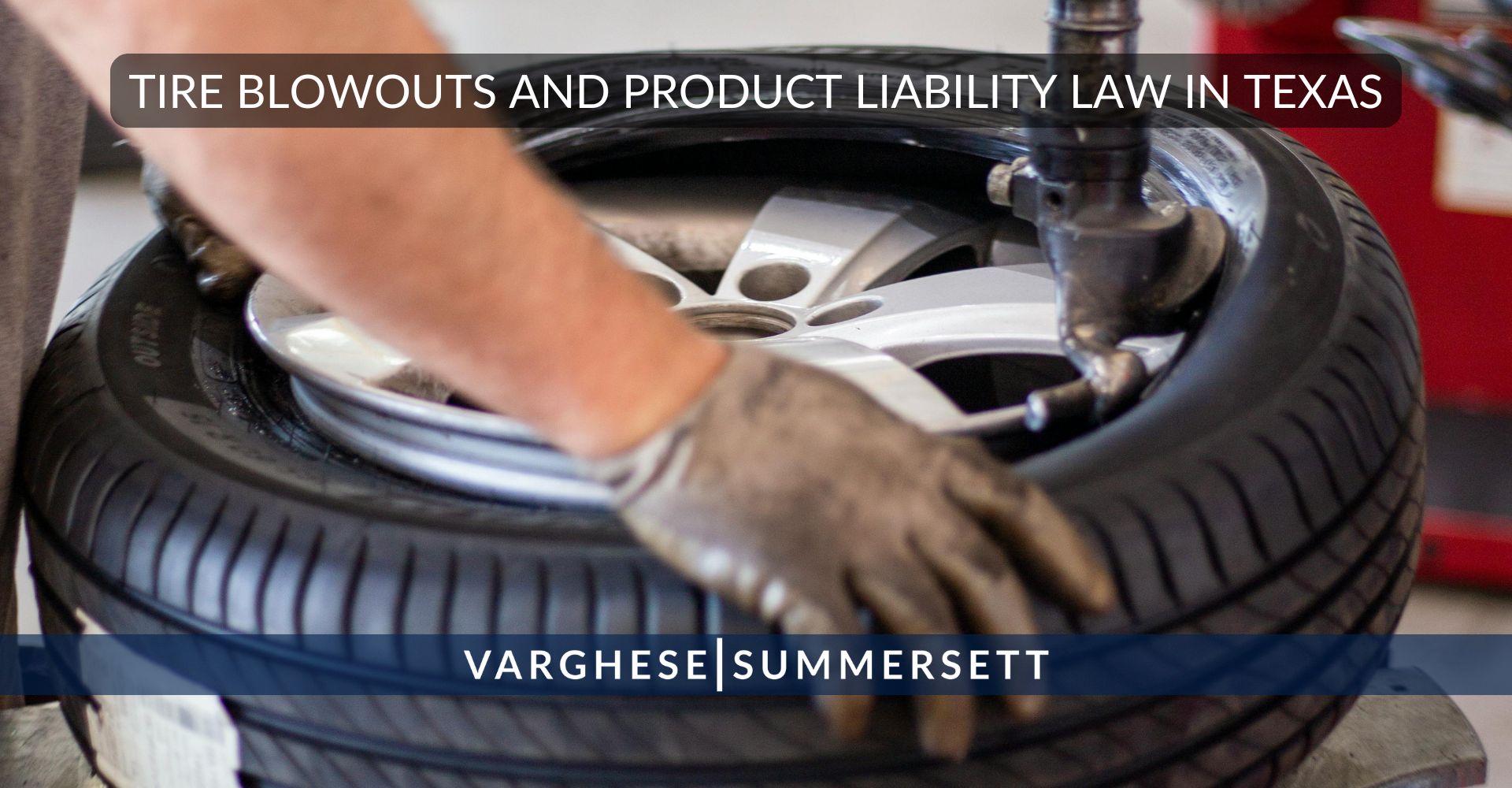 Tire Blowouts and Product Liability Law in Texas