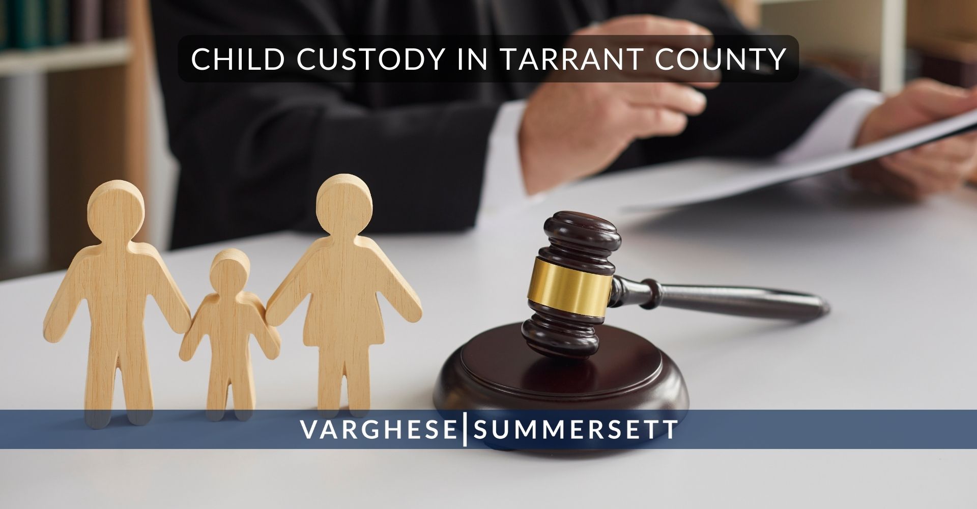5 Child Custody in Tarrant County | Varghese Summersett Child Custody in Tarrant County