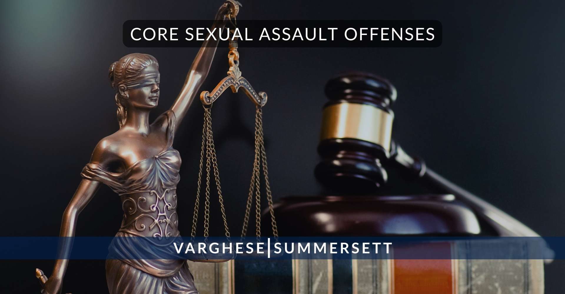 5 Core Sexual Assault Offenses | Varghese Summersett Core Sexual Assault Offenses