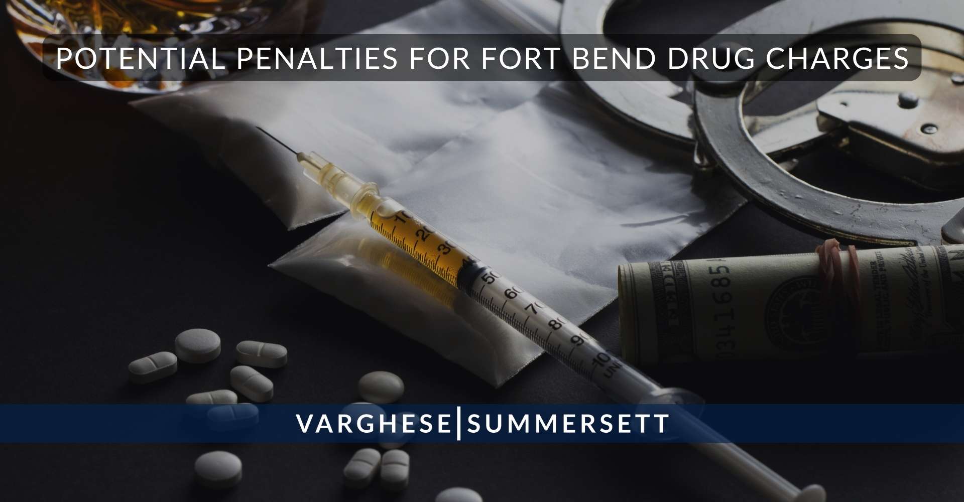 5 Potential Penalties for Fort Bend Drug Charges | Varghese Summersett Posibles sanciones por delitos relacionados con drogas en Fort Bend