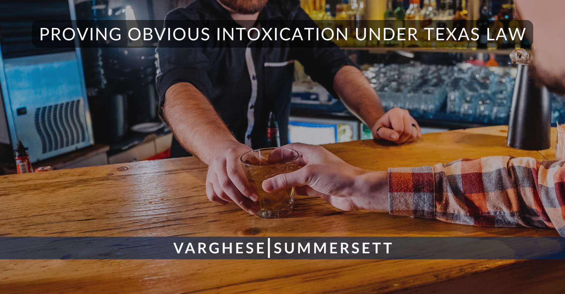 5 Proving Obvious Intoxication Under Texas Law | Varghese Summersett Demostrar la intoxicación evidente según la legislación de Texas