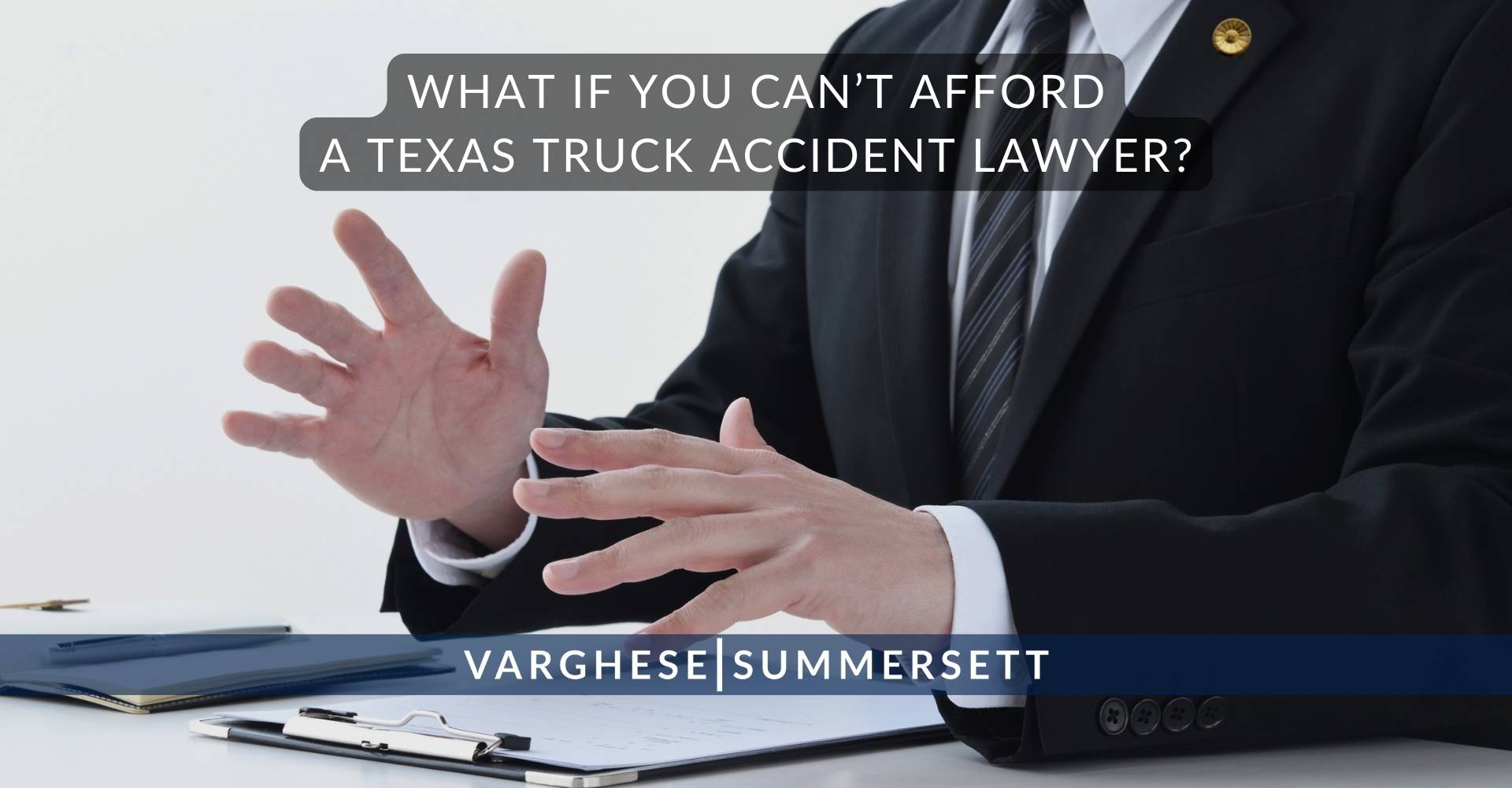 What If You Can’t Afford a Texas Truck Accident Lawyer