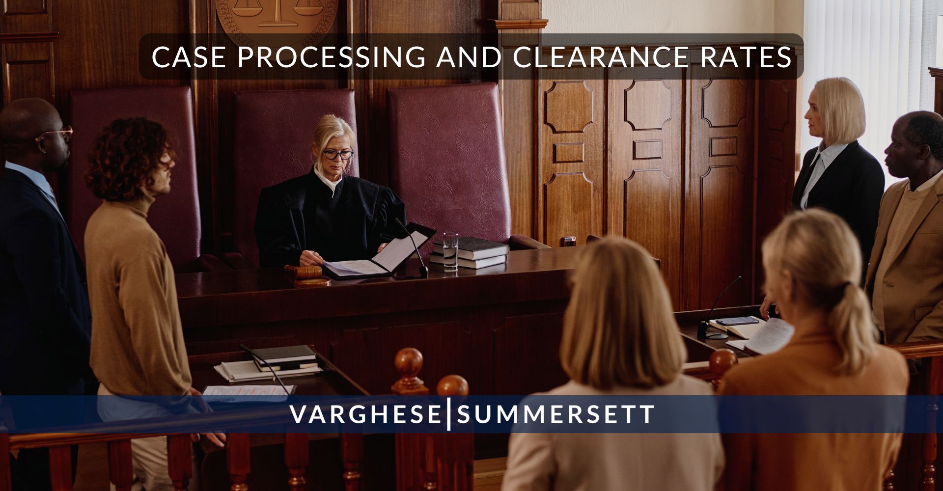 6 Case Processing and Clearance Rates | Varghese Summersett Tasa de tramitación y resolución de casos