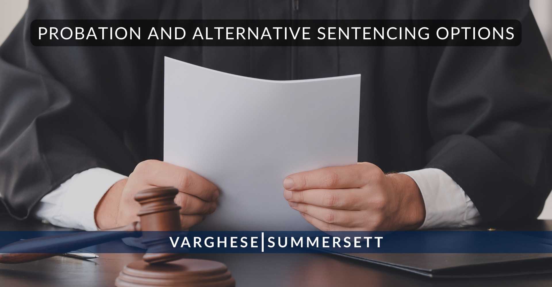 6 Probation and Alternative Sentencing Options | Varghese Summersett Libertad condicional y opciones de penas alternativas