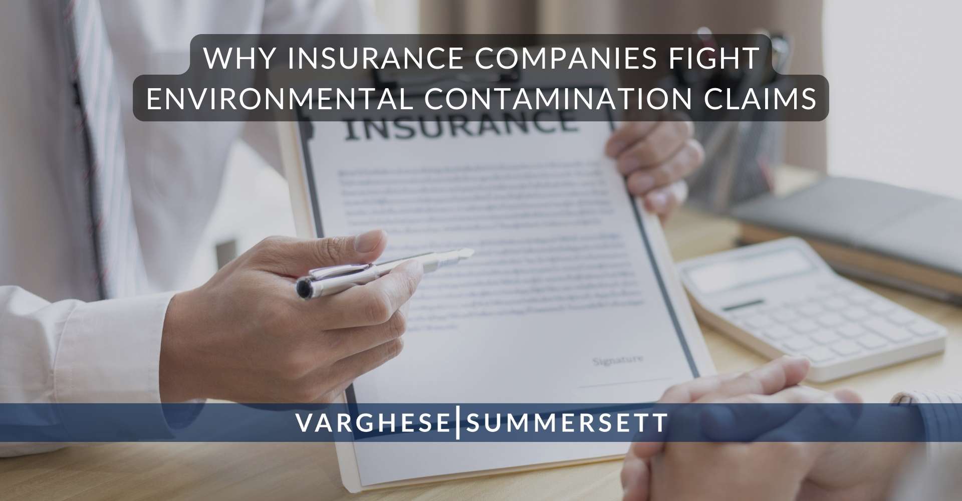 6 Why Insurance Companies Fight Environmental Contamination Claims | Varghese Summersett ¿Por qué las compañías de seguros se oponen a las reclamaciones por contaminación ambiental?