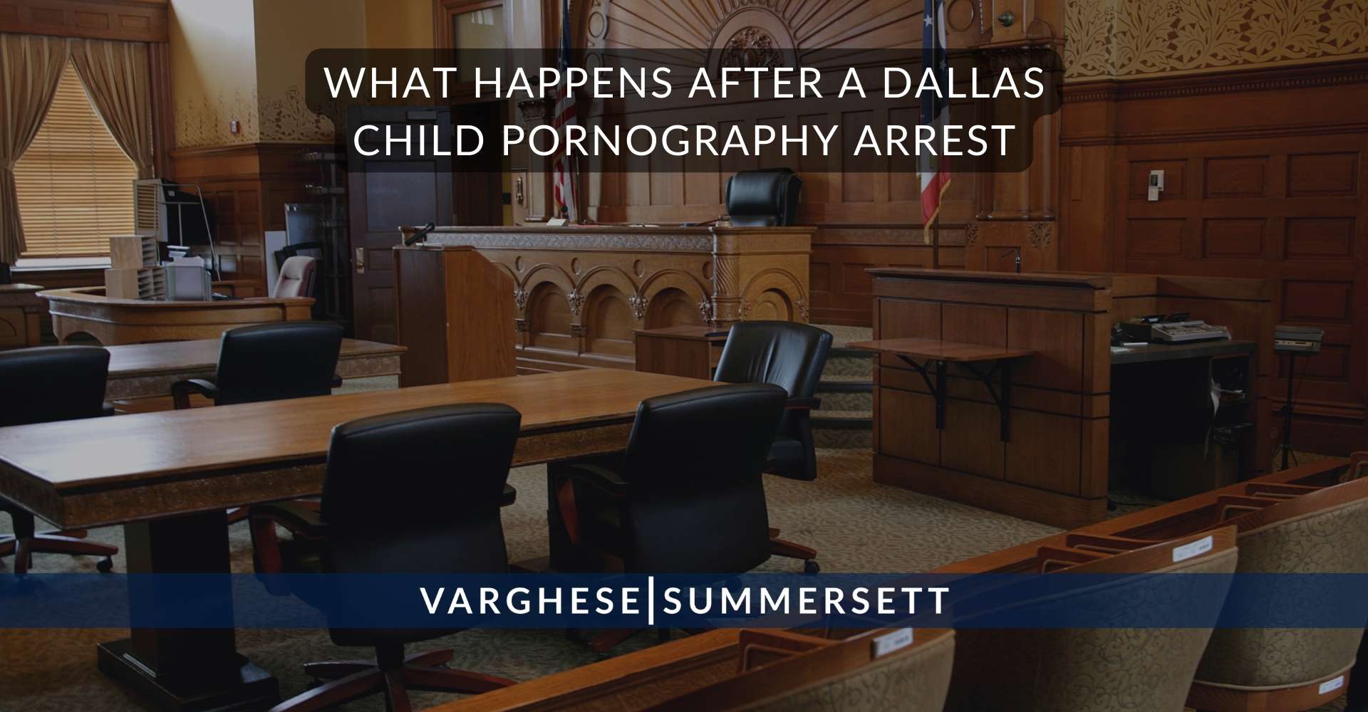 7 What Happens After a Dallas Child Pornography Arrest | Varghese Summersett What Happens After a Dallas Child Pornography Arrest