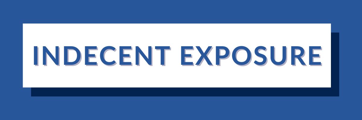 7 Indecent | Varghese Summersett Indecent Exposure