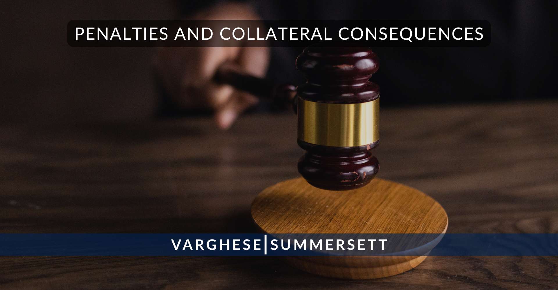 7 Penalties and Collateral Consequences | Varghese Summersett Penalties and Collateral Consequences