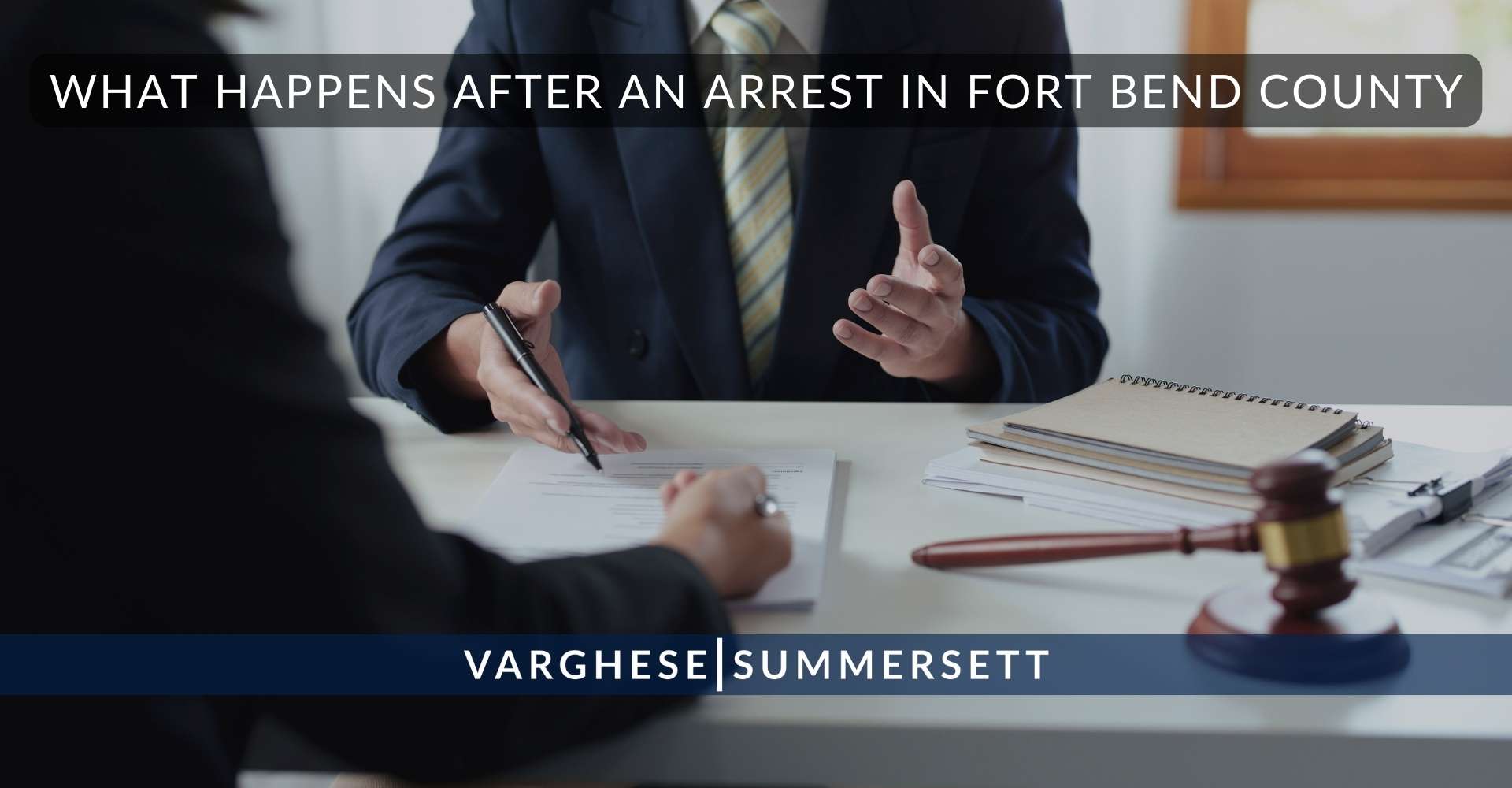 7 What Happens After an Arrest in Fort Bend County | Varghese Summersett ¿Qué sucede después de un arresto en el condado de Fort Bend?