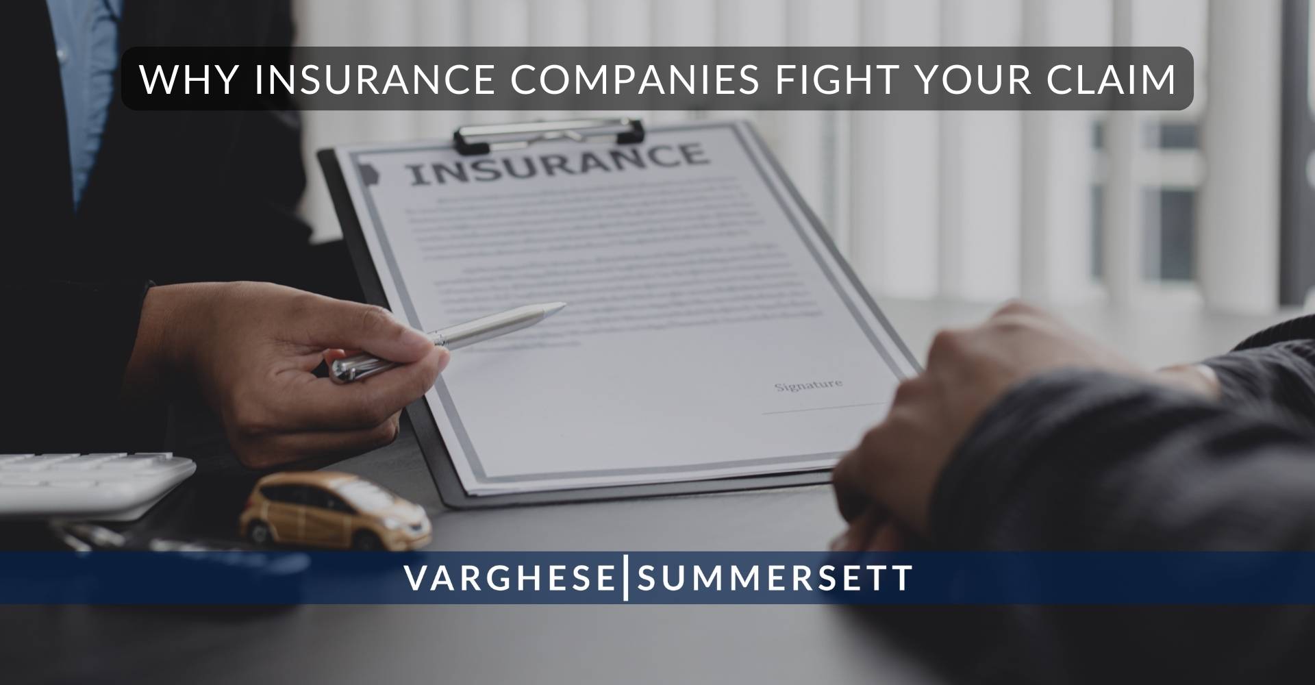 7 Why Insurance Companies Fight Your Claim | Varghese Summersett ¿Por qué las compañías de seguros se oponen a su reclamación?