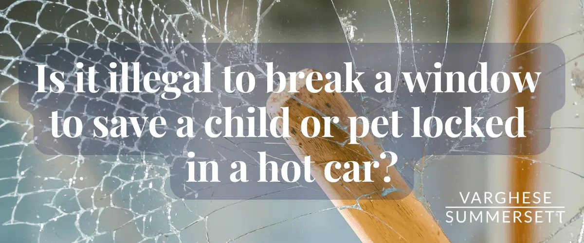 romper el cristal de un coche para salvar a un niño o a una mascota