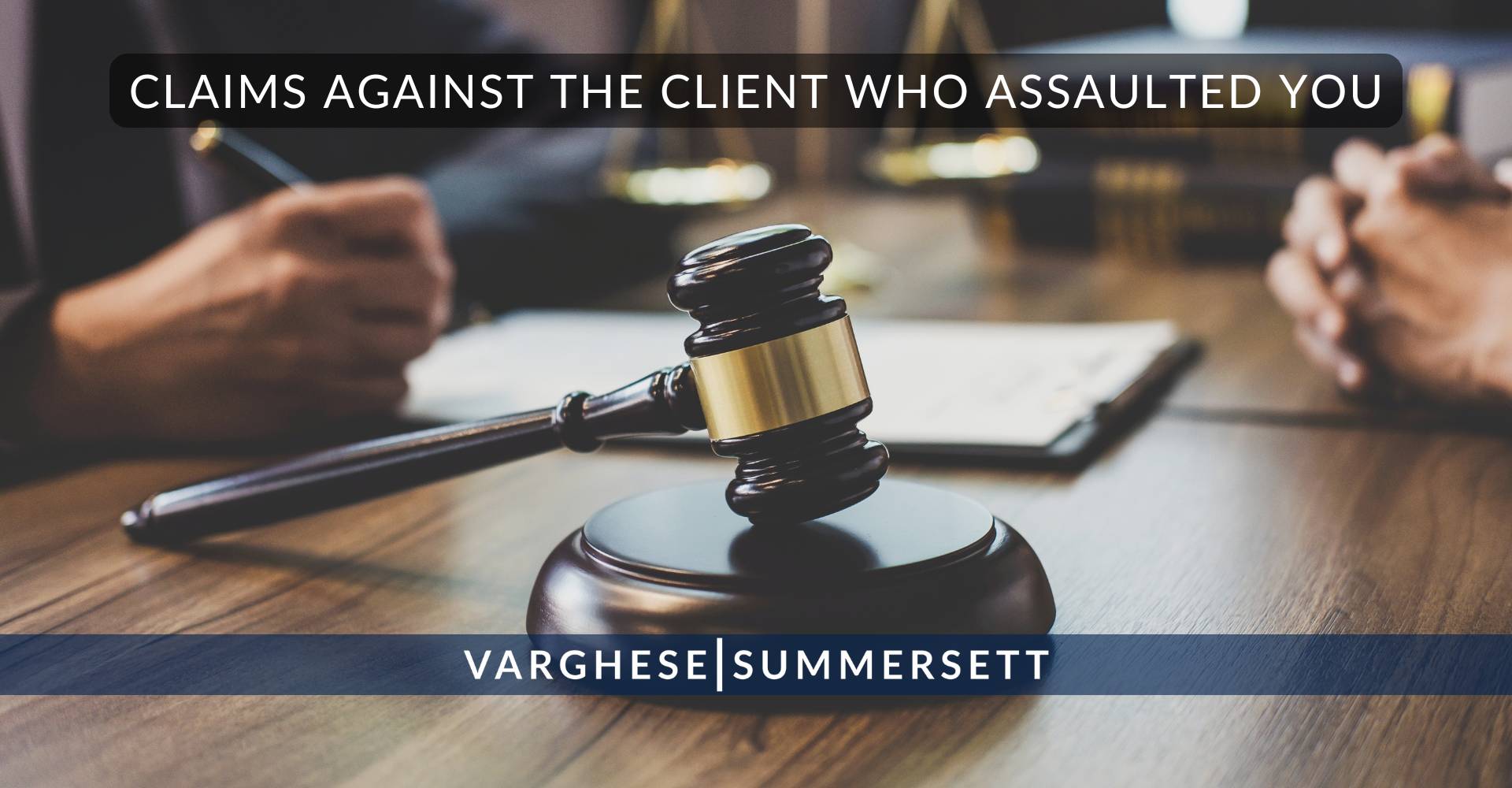 Claims Against the Client Who Assaulted You