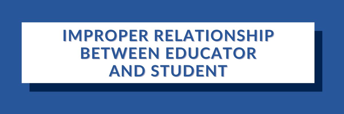 8 Improper Relationship Between Educator and Student | Varghese Summersett Improper Relationship Between Educator and Student