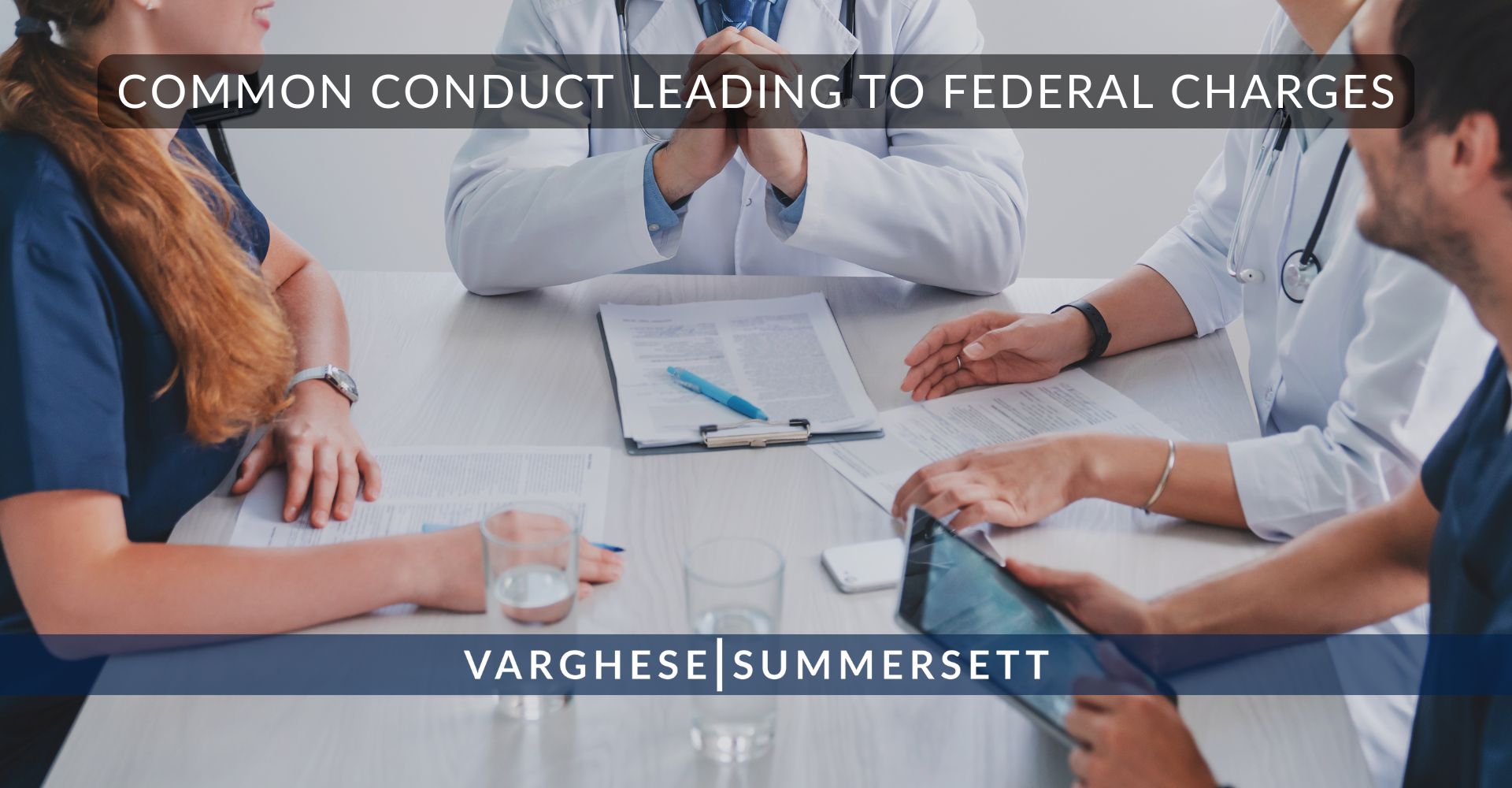 8 common Conduct Leading to Federal Charges | Varghese Summersett Conductas comunes que dan lugar a cargos federales
