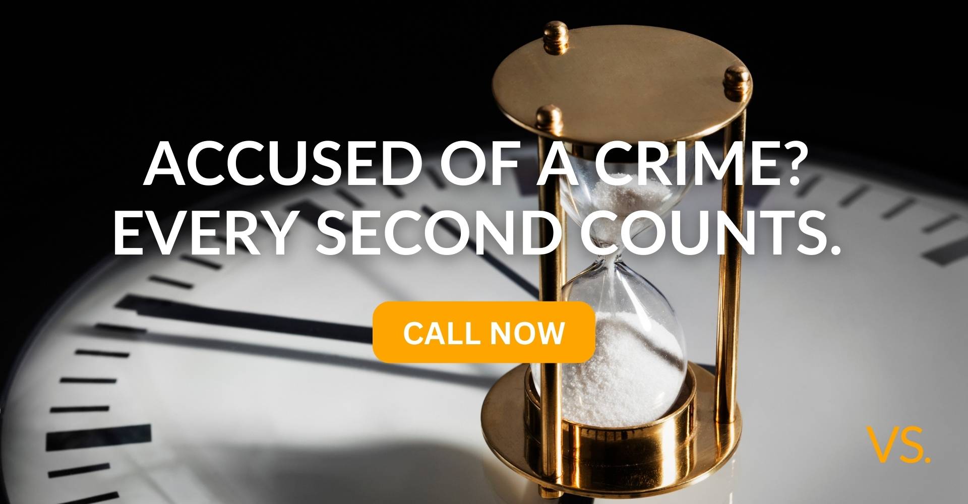 Accused of a Crime? Every Second Counts.
