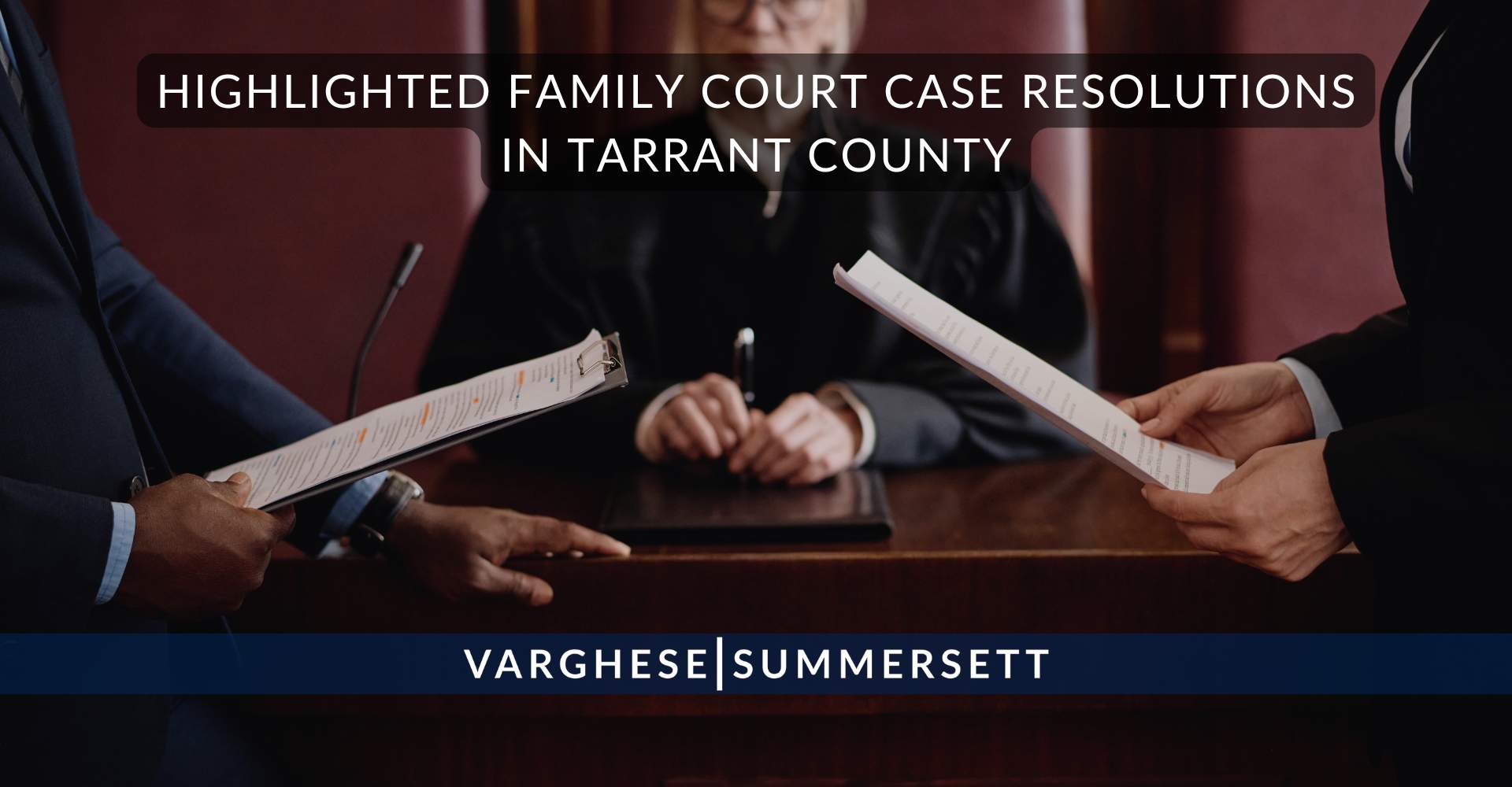 Highlighted Case Resolutions in Tarrant County Family Court