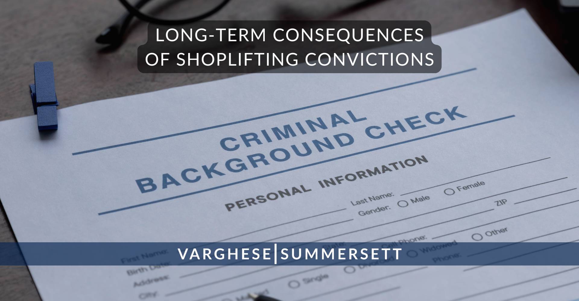 9 Long Term Consequences of Shoplifting Convictions | Varghese Summersett Consecuencias a largo plazo de las condenas por hurto en tiendas